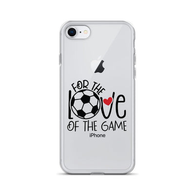 For The Love of the Game Clear Case for iPhone® - Futbolkingdom
