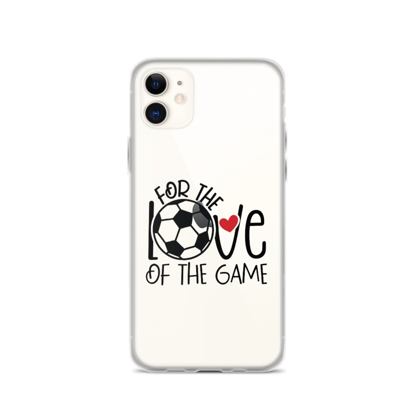 For The Love of the Game Clear Case for iPhone® - Futbolkingdom