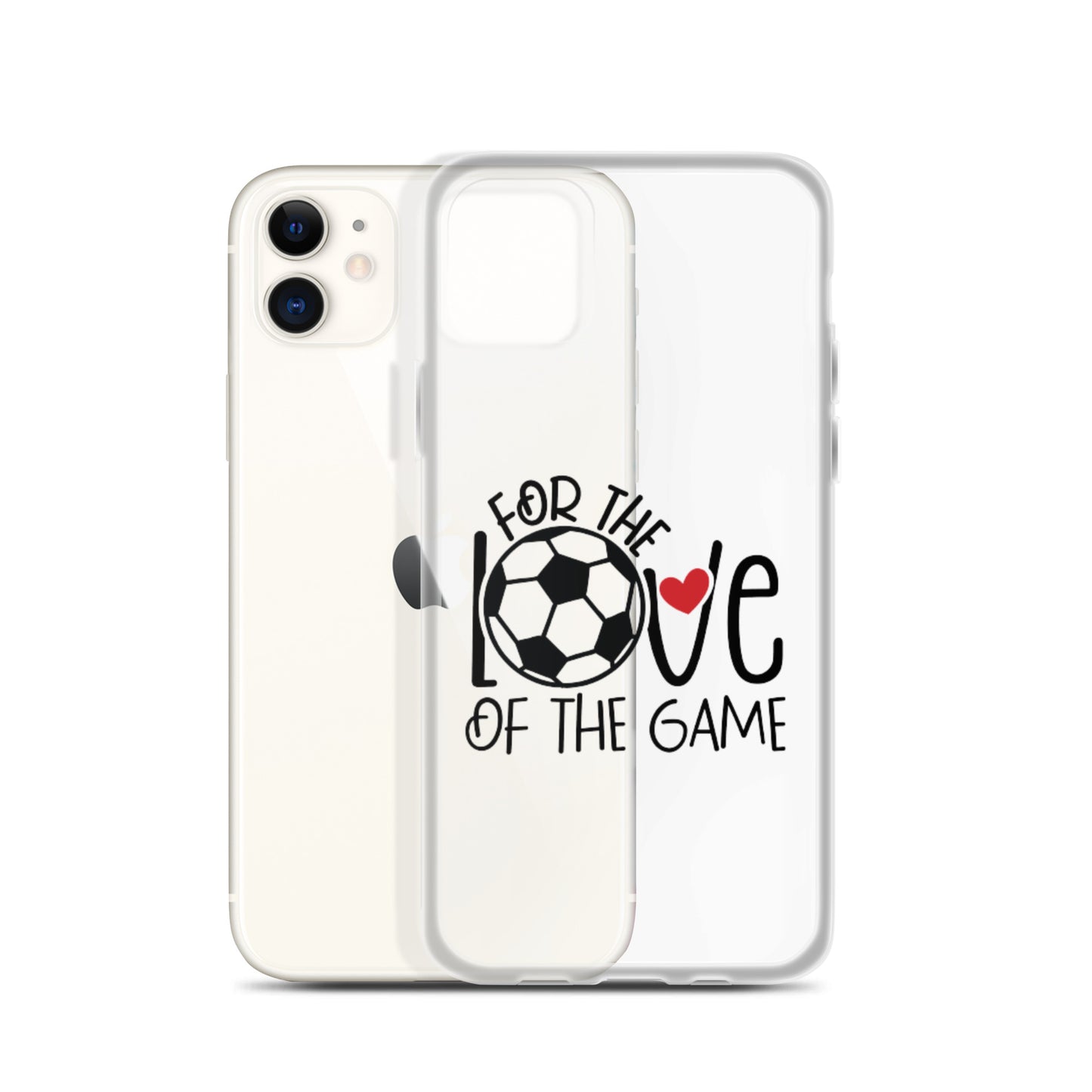 For The Love of the Game Clear Case for iPhone® - Futbolkingdom