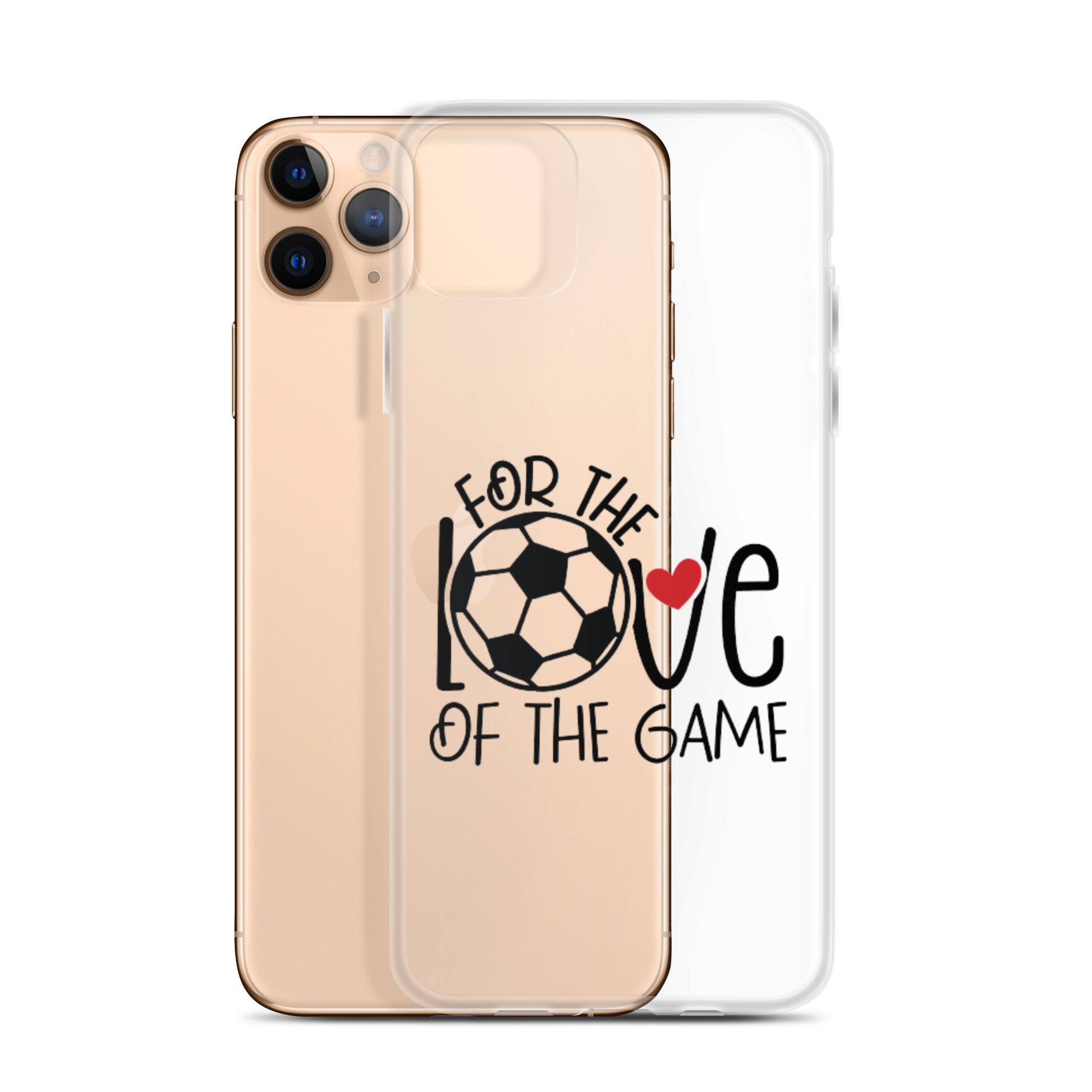 For The Love of the Game Clear Case for iPhone® - Futbolkingdom