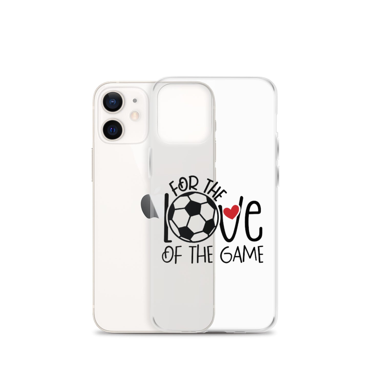 For The Love of the Game Clear Case for iPhone® - Futbolkingdom