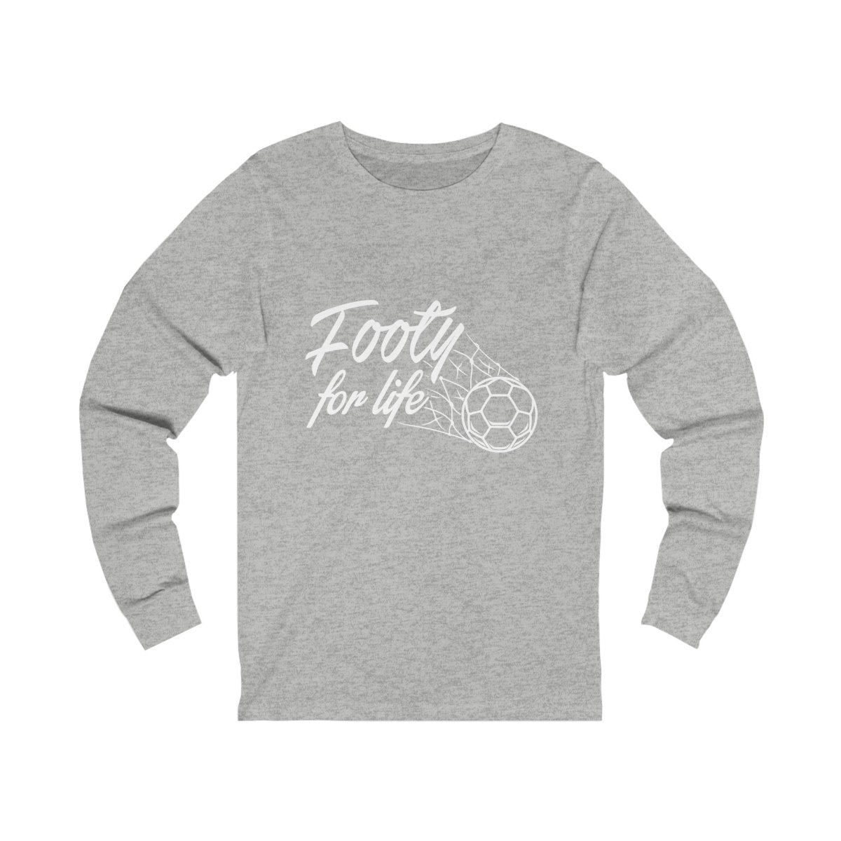 "Footy For Life" Long Sleeve Tee - Futbolkingdom