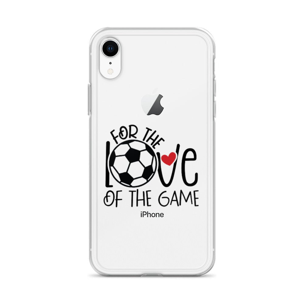 For The Love of the Game Clear Case for iPhone® - Futbolkingdom