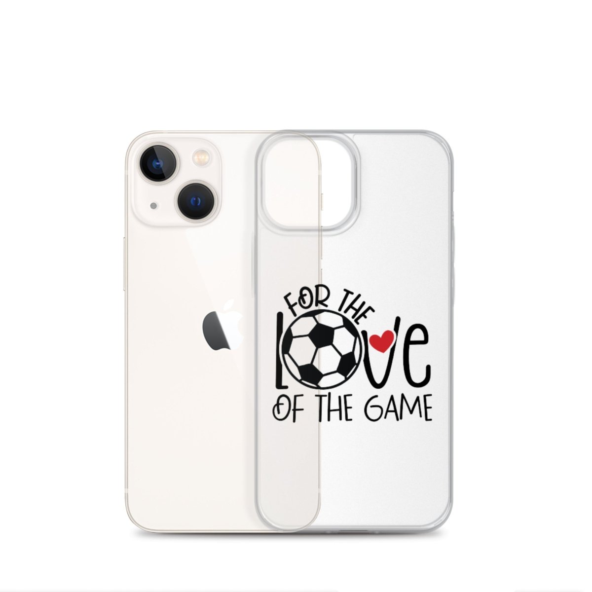 For The Love of the Game Clear Case for iPhone® - Futbolkingdom