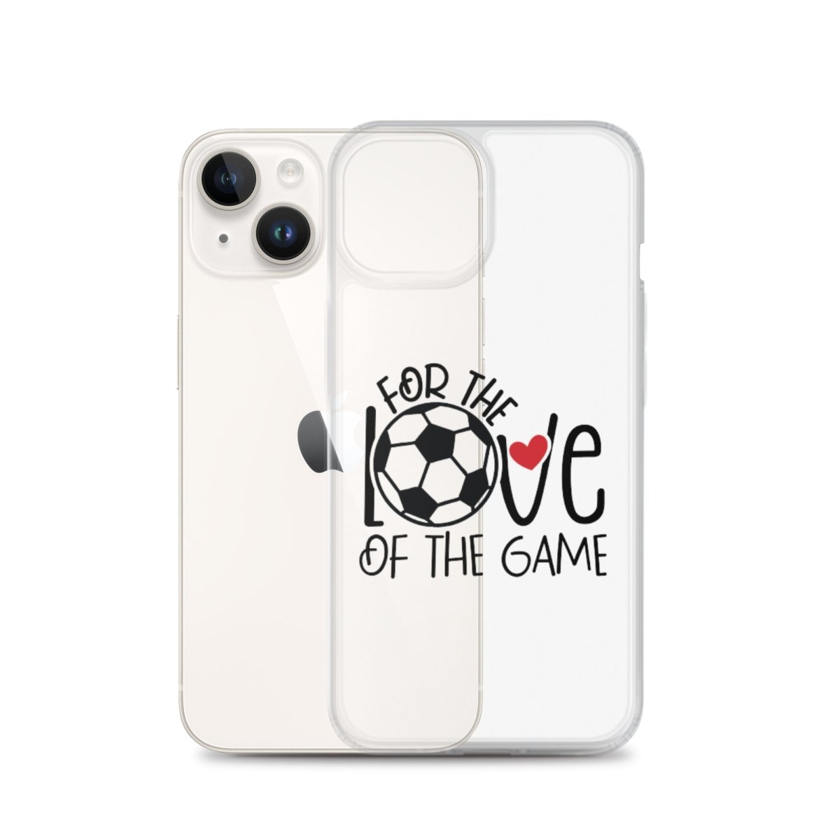 For The Love of the Game Clear Case for iPhone® - Futbolkingdom