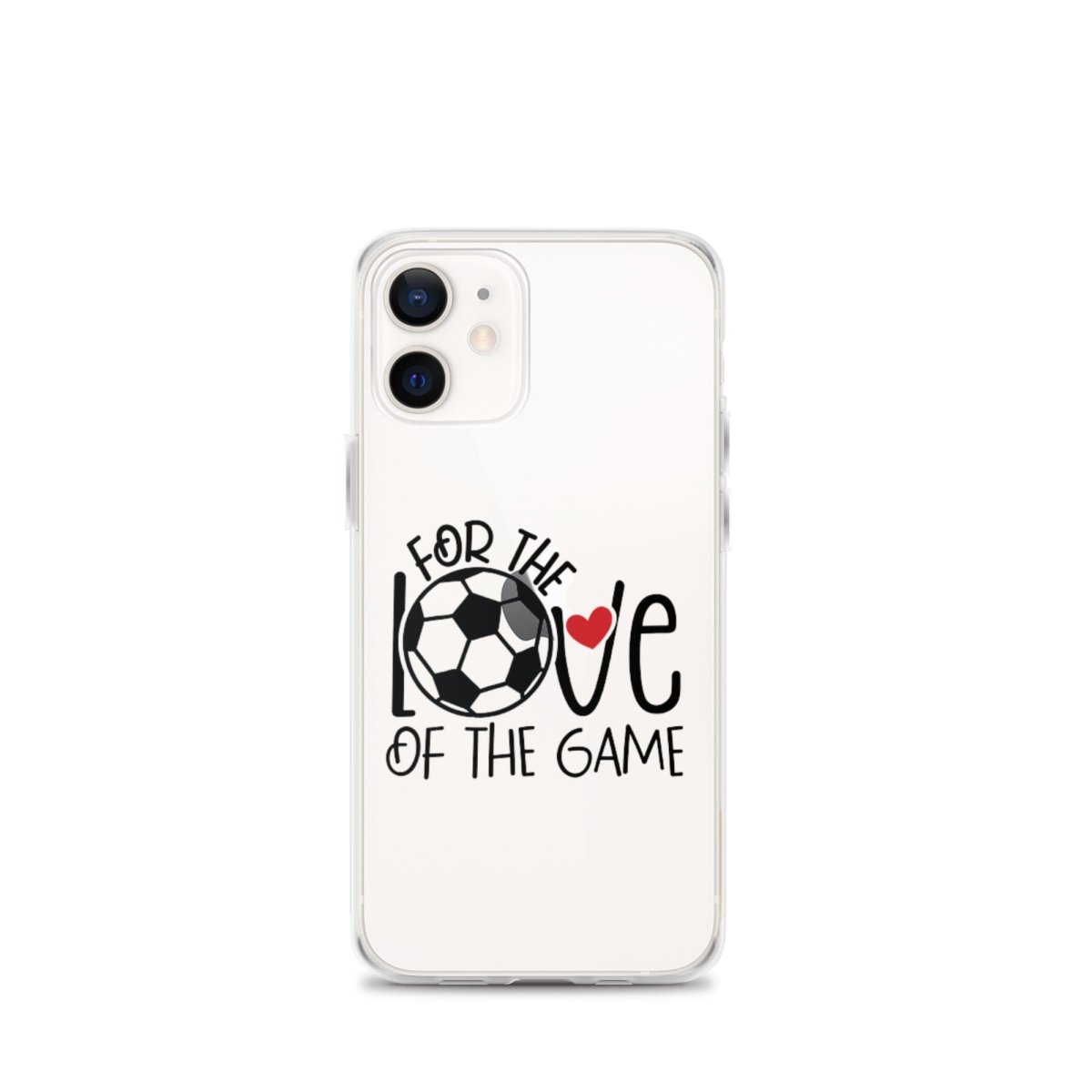 For The Love of the Game Clear Case for iPhone® - Futbolkingdom