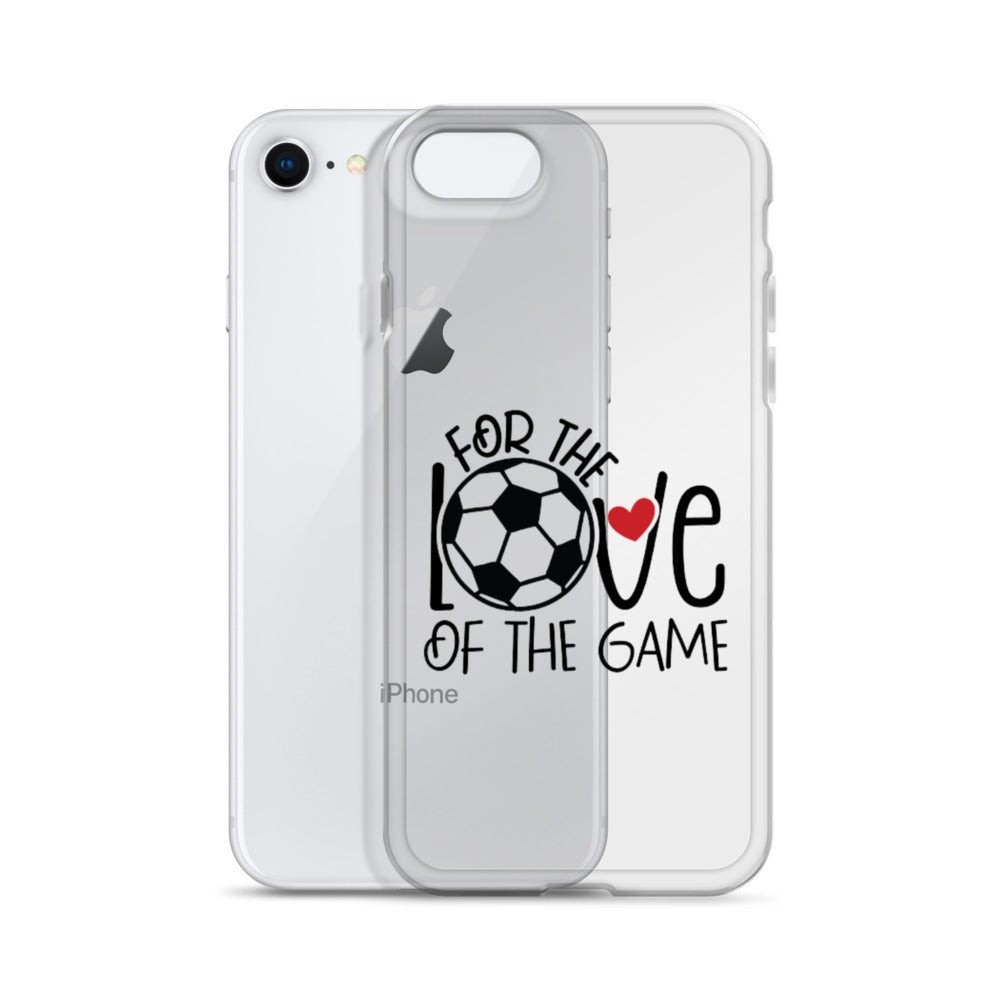 For The Love of the Game Clear Case for iPhone® - Futbolkingdom