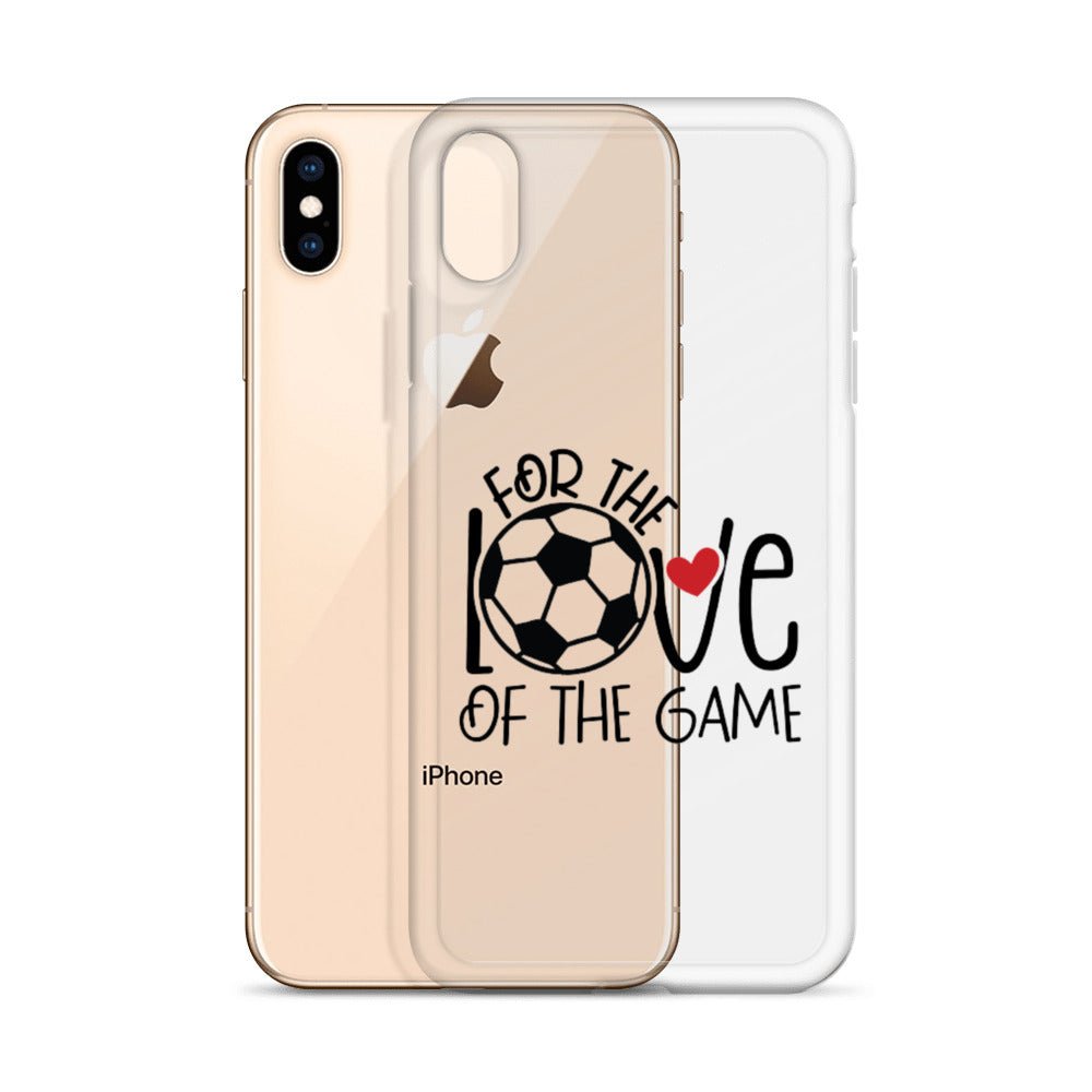 For The Love of the Game Clear Case for iPhone® - Futbolkingdom