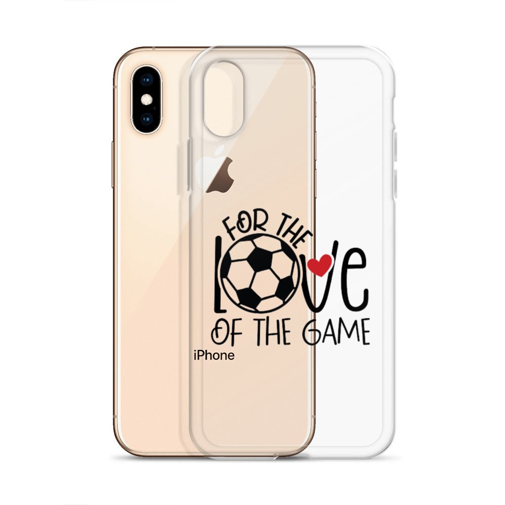 For The Love of the Game Clear Case for iPhone® - Futbolkingdom