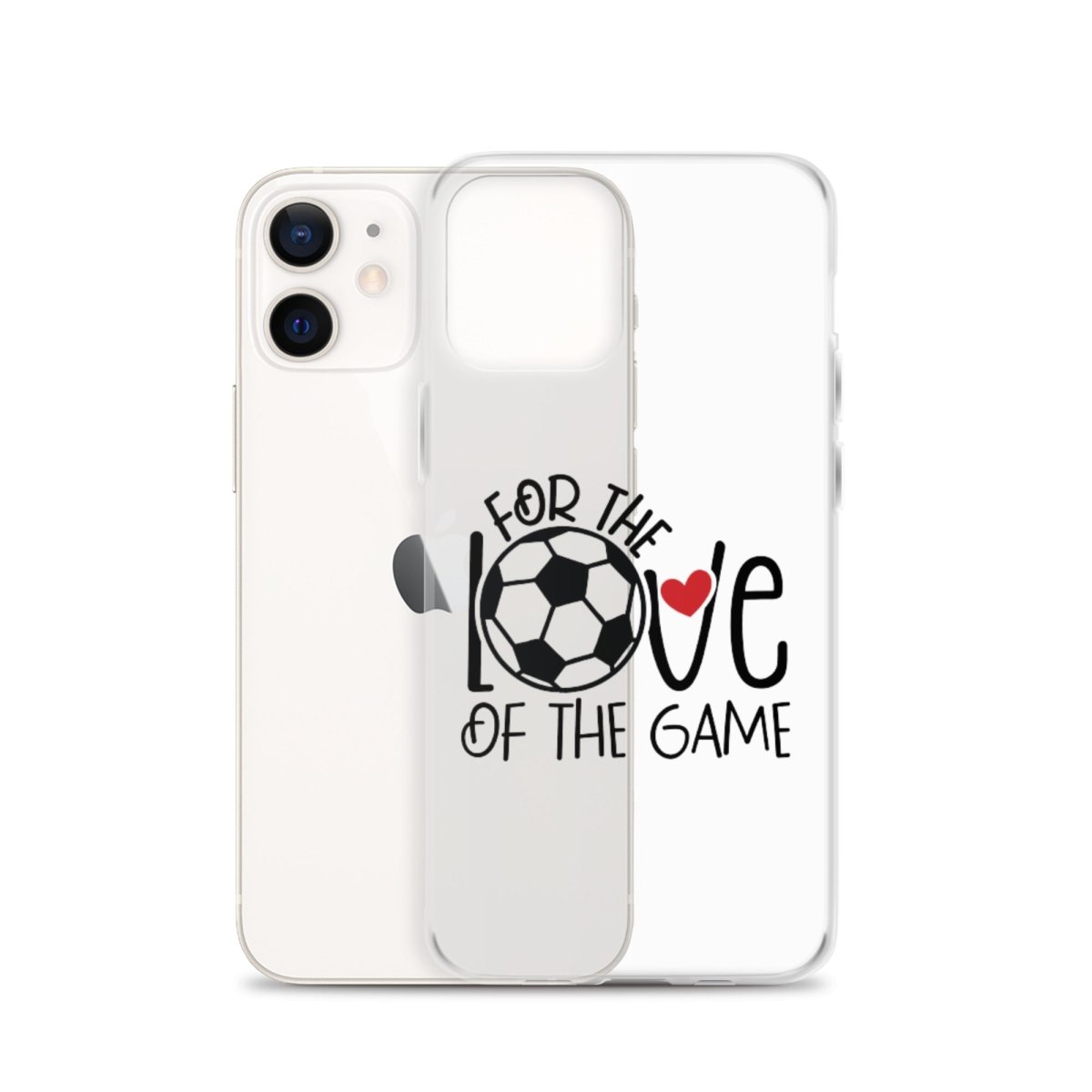 For The Love of the Game Clear Case for iPhone® - Futbolkingdom