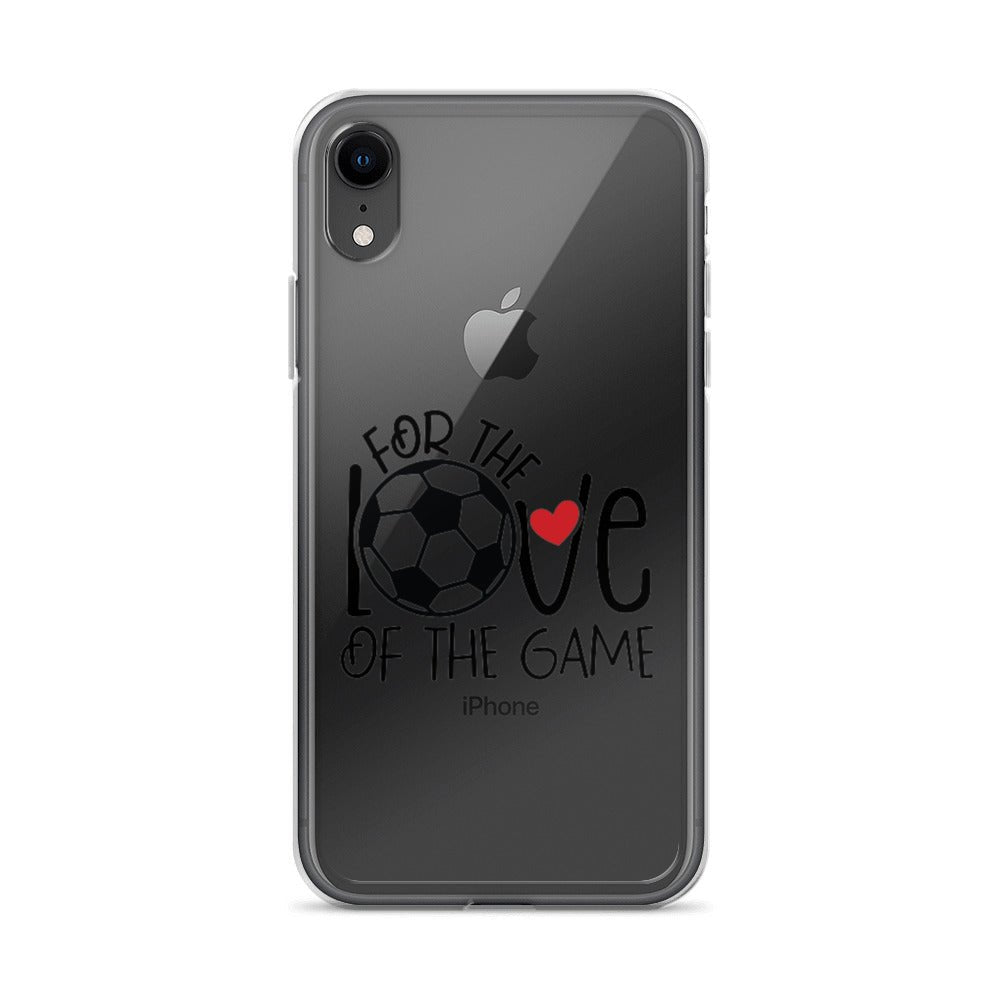 For The Love of the Game Clear Case for iPhone® - Futbolkingdom