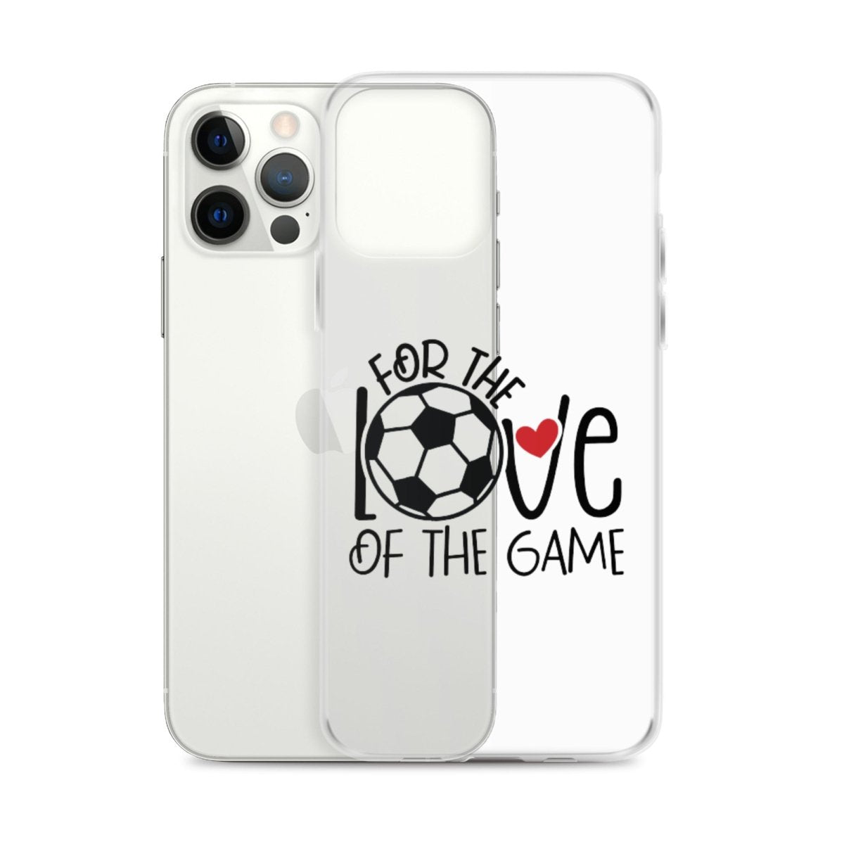 For The Love of the Game Clear Case for iPhone® - Futbolkingdom