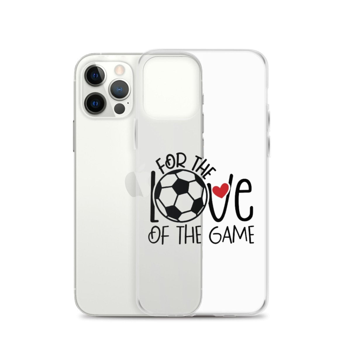 For The Love of the Game Clear Case for iPhone® - Futbolkingdom